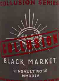 Black Market Collusion Series Cinsault Rosétext